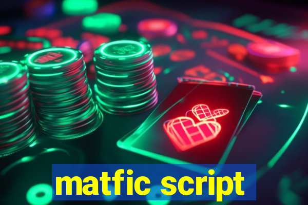 matfic script